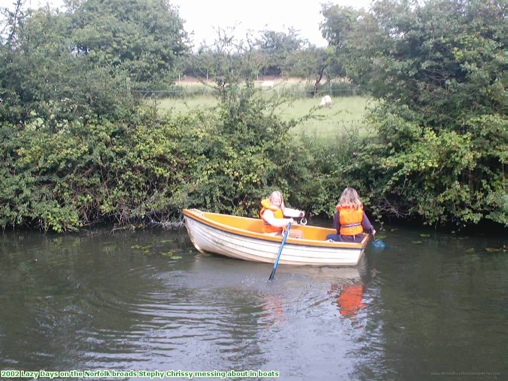 2002 Lazy Days on the Norfolk broads Stephy Chrissy messing about in boats