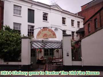  exe1 2014 Chrissy goes to Exeter The Old Fire House