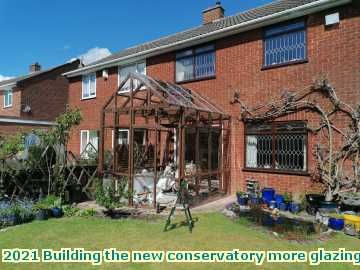  cons 2021 Building the new conservatory more glazing